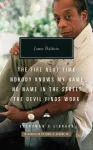 Fire Next Time; Nobody Knows My Name ; No Name In The Street; The Devil Finds Work