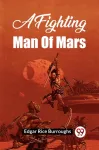 Fighting Man of Mars