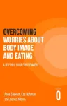 Overcoming Worries About Body Image and Eating
