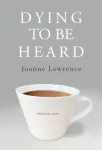 Dying to be Heard