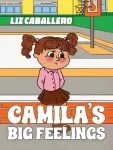 Camila&rsquo;s Big Feelings