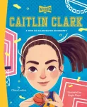 Caitlin Clark: A Who Was? Illustrated Biography