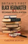 Britain&rsquo;s First Black Headmaster of a Secondary School in Action