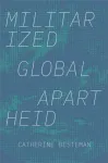 Militarized Global Apartheid