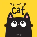 Be More Cat