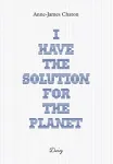 Anne-James Chaton - I have the solution for the planet