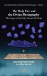 Holy Fire and the Divine Photography