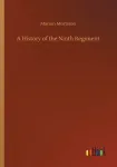 A History of the Ninth Regiment