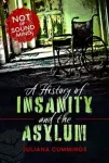 History of Insanity and the Asylum