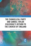 Evangelical Party and Samuel Taylor Coleridge&rsquo;s Return to the Church of England