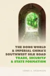 Dong World and Imperial China's Southwest Silk Road