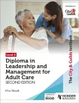 The City & Guilds Textbook Level 5 Diploma in Leadership and Management for Adult Care