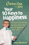 Chicken Soup for the Soul: Your 10 Keys to Happiness