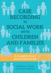 Case Recording in Social Work with Children and Families
