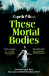 These Mortal Bodies