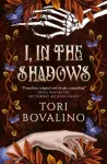 I, in the Shadows