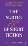 The Subtle Art of Short Fiction