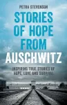 Stories of Hope from Auschwitz