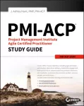 PMI-ACP projektijuhtimise instituudi agiilse sertifitseeritud praktiku eksami &otilde;ppejuhend