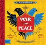 War and Peace, A BabyLit Opposites Primer
