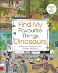 Find My Favourite Things Dinosaurs, Search and Find! Follow the Characters on Their Dinosaur Adventure!