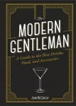 Modern Gentleman, The Guide to the Best Food, Drinks, and Accessories