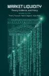 Market Liquidity, Theory, Evidence, and Policy