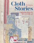 Cloth Stories, Capturing domestic life in textile art