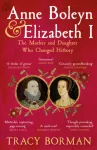 Anne Boleyn & Elizabeth I, The Mother and Daughter Who Changed History
