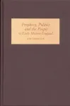 Prophecy, Politics and the People in Early Modern England