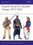 French Naval & Colonial Troops 1872&ndash;1914