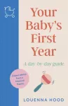 Your Baby&rsquo;s First Year