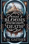 What Blooms From Death