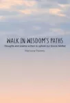 Walk in Wisdom's Path (Hardback)