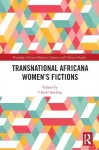 Transnational Africana Women&rsquo;s Fictions