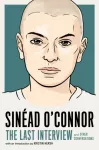 Sinead O'Connor: The Last Interview