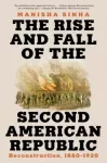 The Rise and Fall of the Second American Republic