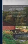 Standard History of Essex County, Massachusetts, Embracing a History of the County From Its First Settlement to the Present Time, With a History and Description of Its Towns and Cities. The Most Historic County of America.; N/A
