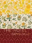 Sophie Calle: The Hotel