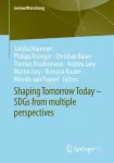 Shaping Tomorrow Today &ndash; SDGs from multiple perspectives