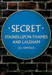 Secret Staines-upon-Thames and Laleham