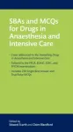 SBAs and MCQs for Drugs in Anaesthesia and Intensive Care