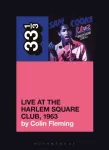 Sam Cooke&rsquo;s Live at the Harlem Square Club, 1963