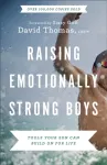 Raising Emotionally Strong Boys &ndash; Tools Your Son Can Build On for Life
