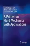 Primer on Fluid Mechanics with Applications