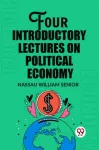 Four Introductory Lectures on Political Economy (Edition2023)