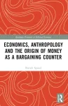 Economics, Anthropology and the Origin of Money as a Bargaining Counter