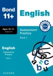 Bond 11+ English Assessment Practice 10-11+ Years Book 1 (for GL Assessment & other 11 plus exams)