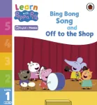 Learn with Peppa Phonics Level 1 Book 10 &ndash; Bing Bong Song and Off to the Shop (Phonics Reader)