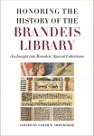 Honoring the History of the Brandeis Library &ndash; An Insight into Brandeis` Special Collections